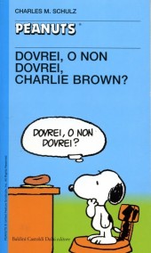 Peanuts (en italien, petit format) -46- Dovrei, o non dovrei, charlie brown?