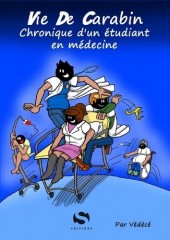 Vie de Carabin -1- Chronique d'un étudiant en médecine