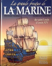 La grande fresque de la marine -1- De saint Louis à Louis XIV