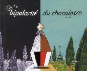 La bipolarité du chocolat - La Bipolarité du chocolat