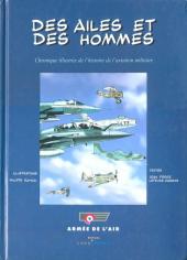 Des ailes et des hommes - Chronique illustrée de l'histoire de l'aviation militaire