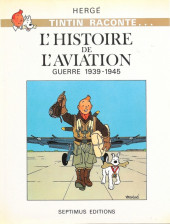 Tintin raconte... -2- L'Histoire de l'aviation - Guerre 1939-1945