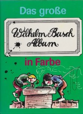 Große Wilhelm Busch Album in Farbe (Das) - Das große Wilhelm Busch Album in Farbe