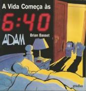 Adam (en portugais) -2- A vida começa ás 6:40