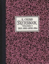 R. Crumb Sketchbooks -7- R. Crumb Sketchbook - Volume 7 - Dec. 1982-April 1986