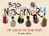 Bad Machinery (2013) -INT01- The Case of the Team Spirit