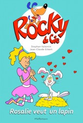 Rocky & Cie -1- Rosalie veut un lapin
