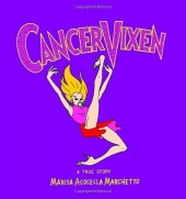 Cancer Vixen: A True Story (2006) - CancerVixen: A True Story