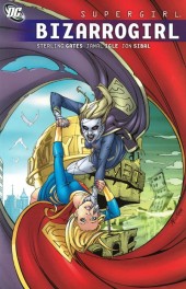 Supergirl Vol.5 (DC Comics - 2005) -INT09- Bizarrogirl