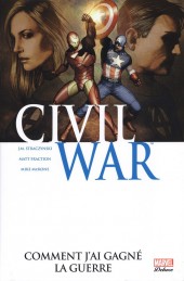 Civil War (Marvel Deluxe) -6- Comment j'ai gagné la guerre