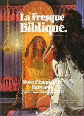 La fresque Biblique -7- Sous l'Empire de Babylone