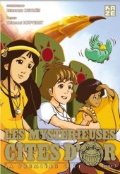Les mystérieuses Cités d'or (Kazé) -13- La Première Cité - Tome 3
