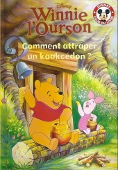 Disney club du livre - Winnie l'ourson - Comment attraper un koakcédon ?