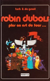 Robin Dubois -1Poche- Plus on est de fous...