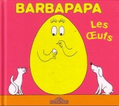 Barbapapa (La Petite Bibliothèque de) -1- Les Œufs