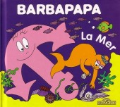 Barbapapa (La Petite Bibliothèque de) -8- La mer