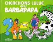 Barbapapa (Découvre avec...) -1- Cherchons Lulue avec Barbapapa
