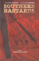 Southern Bastards (2014) -INT01- Volume 1 : Here was a man