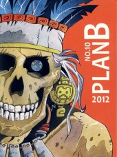 Plan B -10- 2012 - La fin d'un monde
