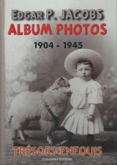 (AUT) Jacobs, Edgar P. -34- Edgar P. Jacobs : Album photos 1904-1945 - Trésors enfouis