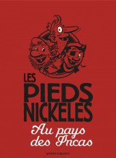 Les pieds Nickelés (édition numérique) -12- Les Pieds Nickelés au pays des Incas
