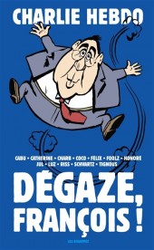 Charlie Hebdo - Une année de dessins -2013- Dégaze, François !