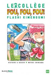 Le collège fou, fou, fou! - Flash! Kimengumi -3- Volume 3
