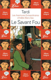 Adèle Blanc-Sec (Les Aventures Extraordinaires d') -3Librio- Le Savant Fou