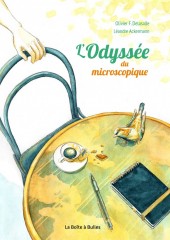 L'odyssée du microscopique - L'Odyssée du microscopique