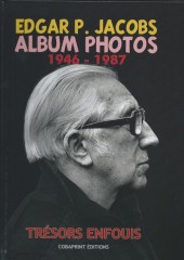 (AUT) Jacobs, Edgar P. -35- Edgar P. Jacobs : Album photos 1946-1987 - Trésors enfouis