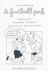 Le football punk - Mémoires d'Eugène Claquot, martyr du ballon rond