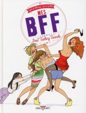 Mes BFF : Best Fucking Friends - Tome 1