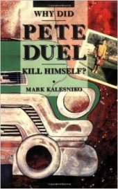 Why Did Pete Duel Kill Himself? (1997) - Why Did Pete Duel Kill Himself?