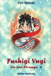 Fushigi Yugi - Un jeu étrange -6- Volume 6
