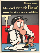 Edmond François Ratier - Ma vie est un roman policier