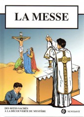 Des rites sacrés à la découverte du Mystère  - La Messe