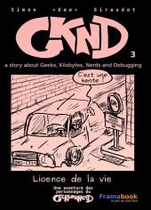GKND - A story about Geeks, Kilobytes, Nerds and Debugging -3- Licence de la vie