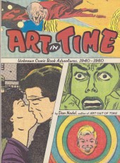 Art in Time: Unknown Comic Book Adventures, 1940-1980 (2010) -INT- Art in Time: Unknown Comic Book Adventures, 1940-1980
