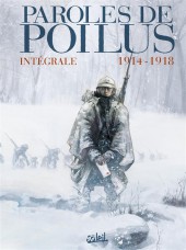Paroles de Poilus -INT- Intégrale 1914-1918