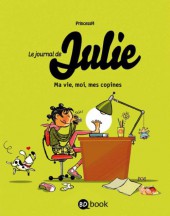 Le journal de Julie -1- Ma vie, moi, mes copines
