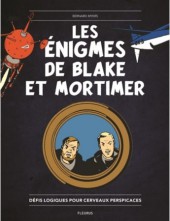 Blake et Mortimer (Divers) - Les Énigmes de Blake et Mortimer - Défis logiques pour cerveaux perspicaces