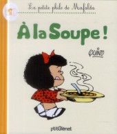 Mafalda (La petite philo de) - A la soupe !