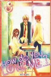 How do you love me ? -6- Tome 6
