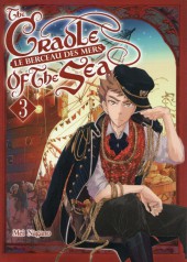Le berceau des mers - The Cradle of the Sea -3- Tome 3