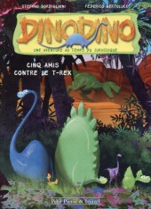 Dinodino -1- Cinq amis contre le T-rex