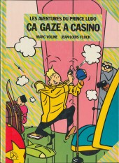 Les aventures du Prince Ludo - Ça gaze à Casino