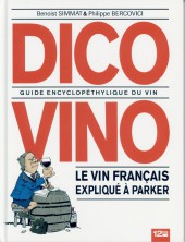 Dico Vino : Guide Encyclopéthylique du vin - Le vin français expliqué à Parker
