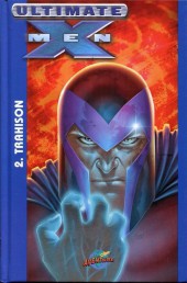 Ultimate X-Men (Presses Aventure) -2- Trahison
