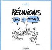 (AUT) Gabs - Réunions y'en a marre !!!