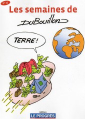 Les semaines de DuBouillon -22- Terre !